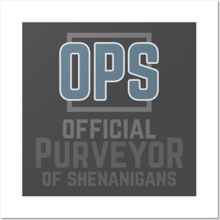 OPS Official Purveyor of Shenanigans Posters and Art